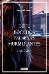 Portada de De tu boca dos palabras murmurantes