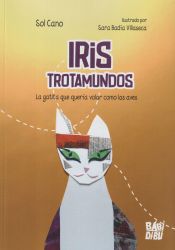 Portada de IRIS TROTAMUNDOS: La gatita que quería volar como las aves