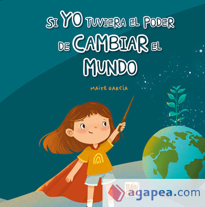 Si yo tuviera el poder de cambiar el mundo