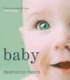 Baby: A Portrait of the Amazing First Two Years of Life. Desmond Morris