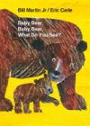 Baby Bear, Baby Bear, What Do You See? Board Book