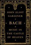 Bach: Music in the Castle of Heaven