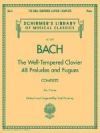 Bach: The Well-Tempered Clavier 48 Preludes and Fugues: Complete Books 1 and II for Piano