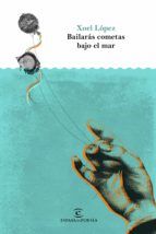 Portada de Bailarás cometas bajo el mar (Ebook)