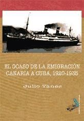Portada de El ocaso de la emigración canaria a Cuba 1920-1935