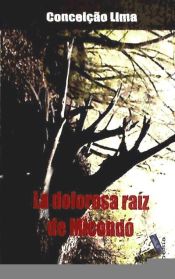 Portada de LA DOLORA RAIZ DEL MICONDO