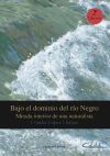 Bajo el dominio del río Negro