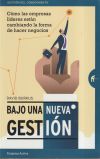 Bajo Una Nueva Gestión: Cómo Las Empresas Líderes Están Cambiando La Forma De Hacer Negocios De David Burkus