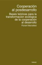 Portada de Cooperación al posdesarrollo: Bases teóricas para la transformación ecológica de la cooperación al desarrollo