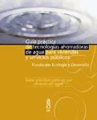 Portada de Gu&iacute;a pr&aacute;ctica de tecnolog&iacute;as ahorradoras de agua para viviendas y servicios p&uacute;blicos