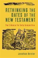 Portada de Rethinking the Dates of the New Testament: The Evidence for Early Composition