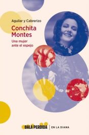 Portada de Conchita Montes. Una mujer antes el espejo