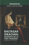 Baltasar Gracián: filósofo de la vida humana