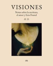 Portada de Visiones: Notas sobre escritura el amor y Ezra Pound