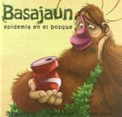 Portada de Basajaun : epidemia en el bosque