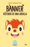 Banner, historia de una ardilla (Ebook)