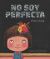 Portada de No soy perfecta, de Jimmy Liao