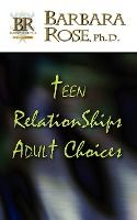 Portada de Teen Relationships Adult Choices