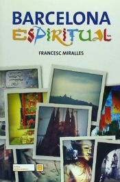 Portada de Barcelona espiritual. 100 punts d'interès espiritual per Barcelona i els seus