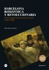 Barcelona romántica y revolucionaria. Una imagen literaria de la ciudad (1833-1843)