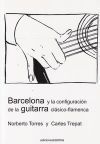 Barcelona y la configuraci&oacute;n de la guitarra cl&aacute;sico-flamenca
