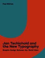 Portada de Jan Tschichold and the New Typography: Graphic Design Between the World Wars