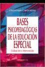 Bases psicopedag&oacute;gicas de la educaci&oacute;n especial : evaluaci&oacute;n e intervenci&oacute;n
