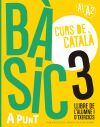B&agrave;sic 3. Curs de catal&agrave;. Llibre de l'alumne i d'exercicis
