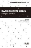 B&aacute;sicamente LINUX: Una gu&iacute;a pr&aacute;ctica