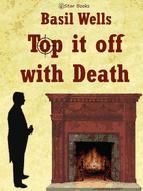 Portada de Top it Off With Death (Ebook)