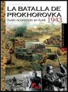 Batalla De Prokhorovka, La - Duelo Acorazado En Kursk 1943