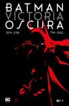 Batman: Victoria Oscura (edición Deluxe) De Jeph Loeb