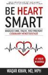 Be Heart Smart: Understand, Treat, and Prevent Coronary Heart Disease