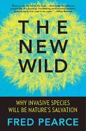 Portada de The New Wild: Why Invasive Species Will Be Nature's Salvation