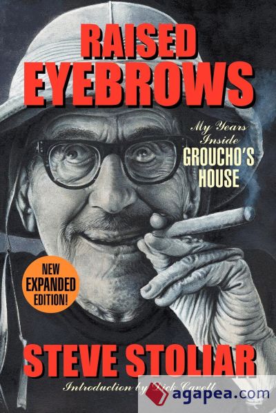 Raised Eyebrows - My Years Inside Grouchoâ€™s House (Expanded Edition)