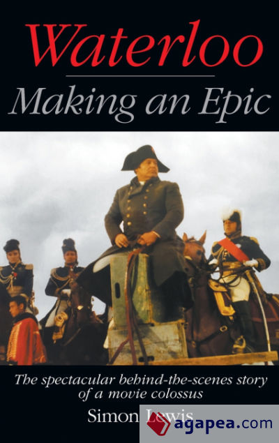 Waterloo - Making an Epic (hardback)