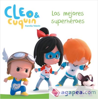 Los mejores superhéroes (Cleo y Cuquín. Primeras lecturas)