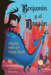 Portada de Benjamín y el dragón. Alerta roja en Vieja York