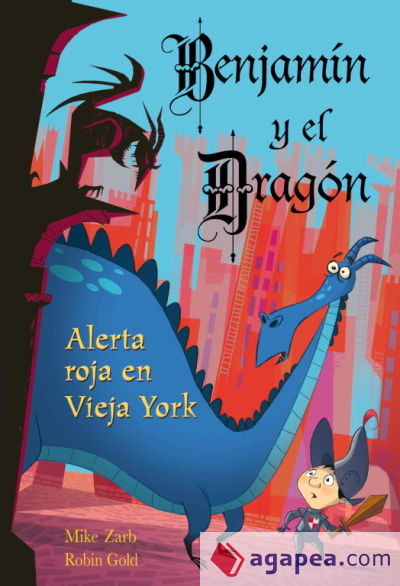 Benjamín y el dragón. Alerta roja en Vieja York