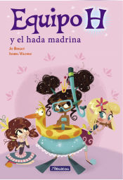 Portada de Equipo H y el hada madrina (Equipo H. Primeras lecturas)