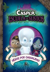 Portada de Héroe por casualidad (Casper 1)