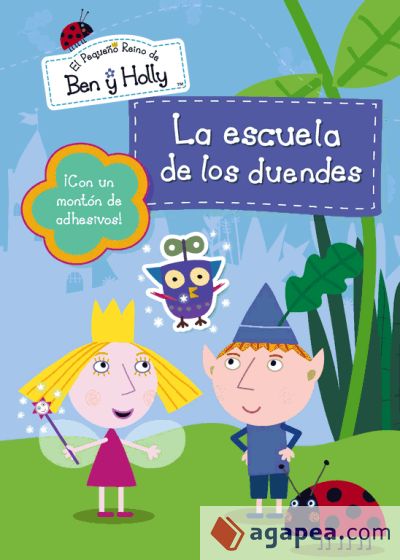 La escuela de duendes (El pequeño reino de Ben y Holly núm. 4)