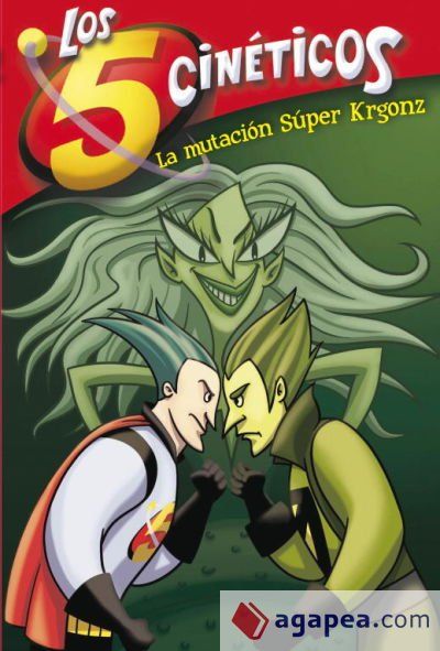 La mutaci&oacute;n S&uacute;per Krgonz (Los Cinco Cin&eacute;ticos n&uacute;m. 4)