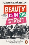 Beauty Is in the Street: Protest and Counterculture in Post-War Europe