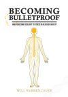 Becoming Bulletproof