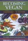 Becoming Vegan: Comprehensive Edition: The Complete Reference on Plant-Based Nutrition