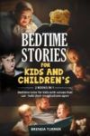 Bedtime stories for kids and children?s (2 Books in 1). Bedtime tales for kids with values that can hold their imaginations open. (Ebook)