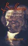 Beethoven: His Spiritual Development