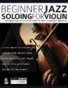Beginner Jazz Soloing for Violin: The beginner's guide to jazz improvisation for violin & concert pitch instruments