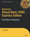 Beginning Visual Basic 2005 Express Edition